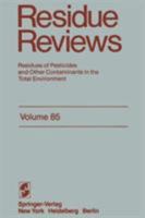 Residue Reviews, Volume 85: Residues of Pesticides and Other Contaminants in the Total Environment 1461254647 Book Cover