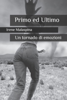 Primo ed Ultimo: Un tornado di emozioni 1790468310 Book Cover