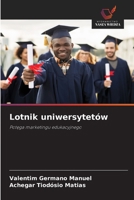 Lotnik uniwersytetów: Potega marketingu edukacyjnego (Polish Edition) 6206821498 Book Cover