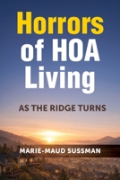 Horrors of HOA Living: As the Ridge Turns B0H2N44P25 Book Cover