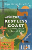 The Restless Coast: A Journey around the Edge of Britain 1837731446 Book Cover
