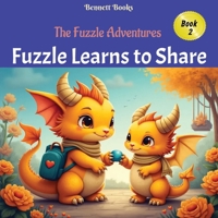 Fuzzle Learns to Share: An Early Reader Story About Sharing and Kindness (The Fuzzle Adventures) B0HBCLJD8F Book Cover