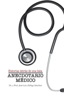 Anecdotario Médico: Historias detrás de una bata. B08LNG9SYS Book Cover