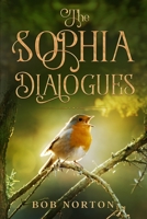 The Sophia Dialogues 1519226772 Book Cover