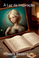 À Luz Da Inspiração (Portuguese Edition) 6526618189 Book Cover