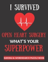 I Survived Open Heart Surgery: Sudoku And Wordsearch Puzzles Large Print Perfect Post Heart Surgery Gift For Women, Men, Teens and Kids - Get Well Soon Activity & Puzzle Book 100 Fun & Entertaining Ac 1708464557 Book Cover