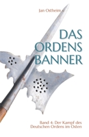 Das Ordensbanner: Der Kampf des Deutschen Ordens im Osten B0CGYQ1QGQ Book Cover