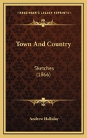 Town And Country: Sketches 1165158108 Book Cover