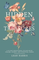 Hidden Treasures: A 32-Day Devotional Filled with Psalms, Hymns, and Spiritual Songs 1967262039 Book Cover