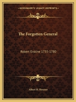 The Forgotten General: Robert Erskine 1735-1780 116314777X Book Cover