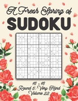 A Fresh Spring of Sudoku 16 x 16 Round 5: Very Hard Volume 22: Sudoku for Relaxation Spring Puzzle Game Book Japanese Logic Sixteen Numbers Math Cross ... All Ages Kids to Adults Floral Theme Gifts B08TRJMKG7 Book Cover