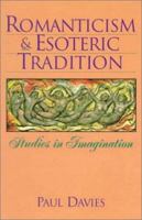Romanticism & Esoteric Tradition: Studies in Imagination 0940262886 Book Cover