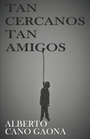 Tan Cercanos Tan Amigos B08NS612Z3 Book Cover