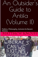 An Outsider's Guide to Antifa - Volume II 1387388525 Book Cover