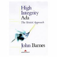 High Integrity Ada: The Spark Approach 0201175177 Book Cover