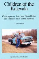 Children of the Kalevala: Contemporary American Finns Relive the Timeless Tales of Kalevala 0878391193 Book Cover