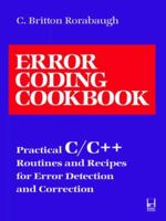 Error Coding Cookbook: Practical C/C++ Routines and Recipes for Error Detection and Correction 0079117201 Book Cover