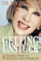 Getting Unstuck: 8 Simple Steps to Solving Any Problem 1401900577 Book Cover