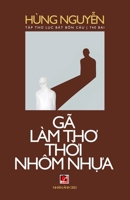 Gã Làm Thơ Thời Nhôm Nhựa 1989993877 Book Cover