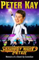 Saturday Night Peter: Memoirs of a Stand-up Comedian 1846053633 Book Cover