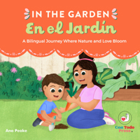 In the Garden, en el Jardín : A Bilingual Journey Where Nature and Love Bloom 1958615366 Book Cover