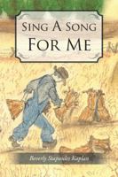 Sing a Song for Me 1491814357 Book Cover