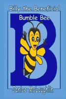 Billy the Beneficial Bumble Bee 154129002X Book Cover