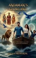 Andaman's Glowland: A Mysterious Island Beneath Andaman B0GCCDNWJ5 Book Cover