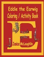 Eddie the Earwig Coloring/Activity Book 1721772308 Book Cover