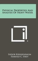 Physical Properties And Analysis Of Heavy Water 1258341735 Book Cover