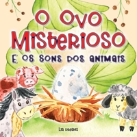 O Ovo Misterioso: E os Sons dos Animais B0BFHFXTCG Book Cover