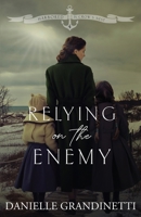 Relying on the Enemy 1956098186 Book Cover