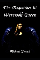 The Dogcatcher III: Werewolf Queen B086G2QMJF Book Cover