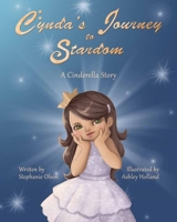 Cynda's Journey to Stardom: A Cinderella Tale 1499576501 Book Cover