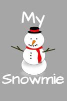 My Snowmie: Wide Ruled Notebook 1097231690 Book Cover