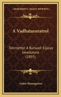 A Vadhatarozatrol: Tekintettel A Bunvadi Eljaras Javaslatara (1895) 1167394984 Book Cover