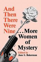 And Then There Were Nine-- More Women of Mystery 087972319X Book Cover