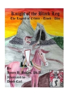 Kinght of the Black Leg: The Legend of Cilman-Troed-Dhu 138719030X Book Cover