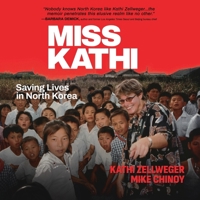 Miss Kathi: Saving Lives in North Korea B0H6GPYK82 Book Cover