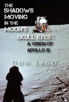 The Shadows Moving in the Moon’s Skull Eyes 1604892293 Book Cover