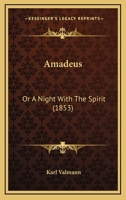 Amadeus: Or A Night With The Spirit 1436764785 Book Cover