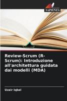 Review-Scrum (R-Scrum): Introduzione all'architettura guidata dai modelli (MDA) 620931693X Book Cover