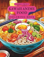 Large Print Kawaii Anime Food Coloring Book B0CMQ2Q8P8 Book Cover