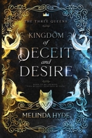 Kingdom of Deceit and Desire (Three Queens) B0DZVYVPLJ Book Cover