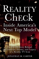 Reality Check: Inside America’s Next Top Model: The Untold Story Behind the Glamour, Drama, and Legacy of a Reality TV Icon B0GNKNDYNJ Book Cover