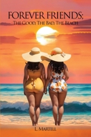 Forever Friends: The Good, The Bad, The Beach 1917185227 Book Cover
