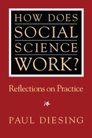 How Does Social Science Work?: Reflections on Practice (Pitt Series in Policy and Institutional Studies) 0822954753 Book Cover