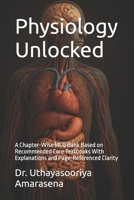 Physiology Unlocked: A Chapter-Wise MCQ Bank Based on Recommended Core Textbooks With Explanations and Page-Referenced Clarity B0FRM1XFTD Book Cover