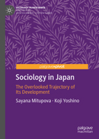 Sociology in Japan: The Overlooked Trajectory of Its Development (Sociology Transformed) 3031913469 Book Cover