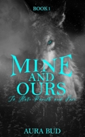 Mine and Ours: Book 1 null Book Cover